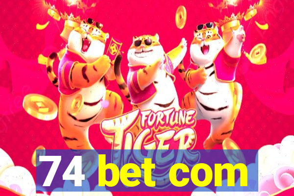 74 bet com